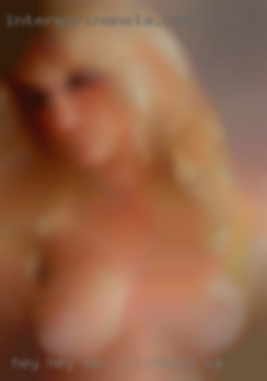 Hey hey what's up  I'm sex in Richmond, VA CarlyJ.