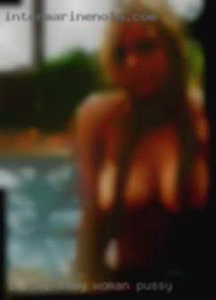 I love to travel and sexy woman pussy see new things.