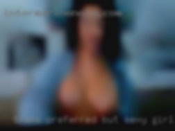 Trans preferred, but open sexy girls to all.